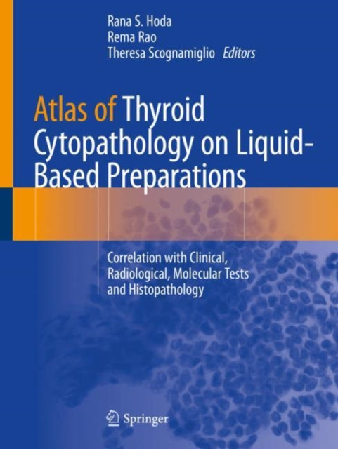 Book cover of: Atlas of Thyroid Cytopathology on Liquid-Based Preparations. By: Rana S. Hoda