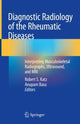 Book cover of: Diagnostic Radiology of the Rheumatic Diseases. By: Robert S. Katz