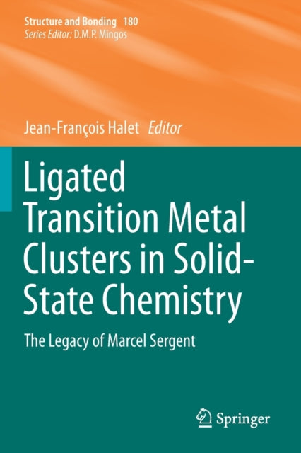 Book cover of: Ligated Transition Metal Clusters in Solid-state Chemistry. By: Jean-François Halet