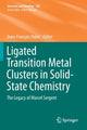 Book cover of: Ligated Transition Metal Clusters in Solid-state Chemistry. By: Jean-François Halet
