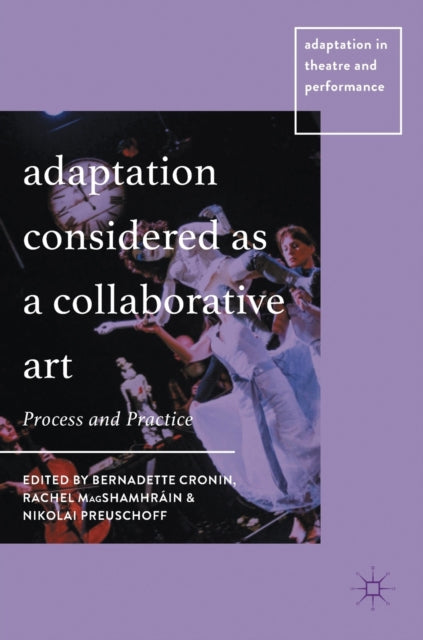 Book cover of: Adaptation Considered as a Collaborative Art. By: Bernadette Cronin