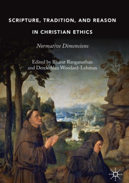 Book cover of: Scripture, Tradition, and Reason in Christian Ethics. By: Bharat Ranganathan