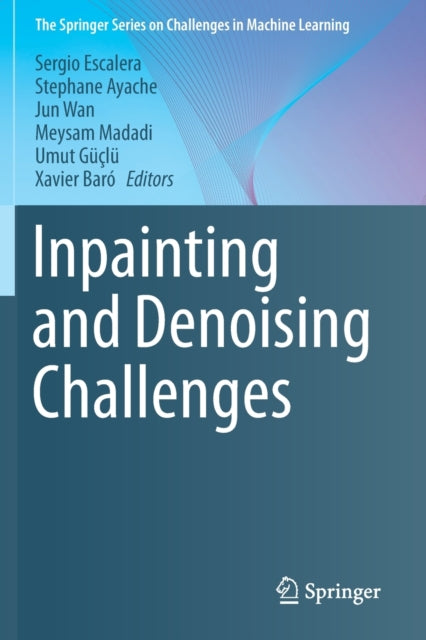 Book cover of: Inpainting and Denoising Challenges. By: Sergio Escalera