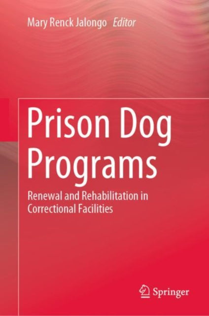 Book cover of: Prison Dog Programs. By: Mary Renck Jalongo