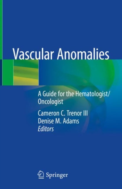 Book cover of: Vascular Anomalies. By: Cameron C. Trenor III