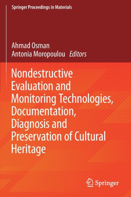 Book cover of: Nondestructive Evaluation and Monitoring Technologies, Documentation, Diagnosis and Preservation of Cultural Heritage. By: Ahmad Osman