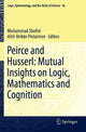 Book cover of: Peirce and Husserl: Mutual Insights on Logic, Mathematics and Cognition. By: Mohammad Shafiei