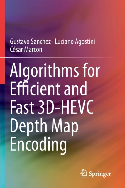Book cover of: Algorithms for Efficient and Fast 3D-HEVC Depth Map Encoding. By: Gustavo Sanchez