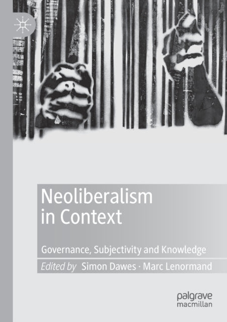 Book cover of: Neoliberalism in Context. By: Simon Dawes