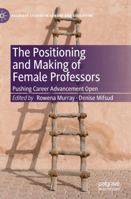Book cover of: Positioning and Making of Female Professors. By: Rowena Murray