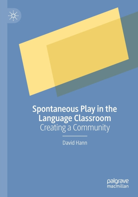 Book cover of: Spontaneous Play in the Language Classroom. By: David Hann