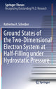 Book cover of: Ground States of the Two-Dimensional Electron System at Half-Filling under Hydrostatic Pressure. By: Katherine A. Schreiber