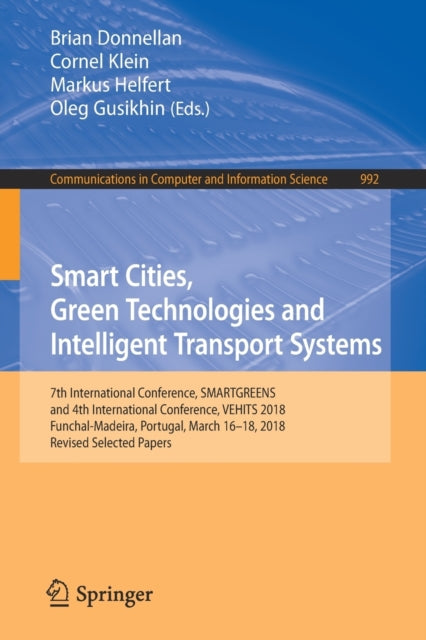 Book cover of: Smart Cities, Green Technologies and Intelligent Transport Systems. By: Brian Donnellan