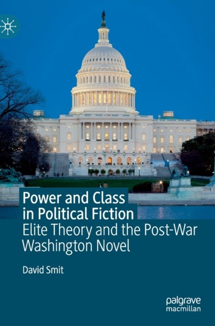 Book cover of: Power and Class in Political Fiction. By: David Smit