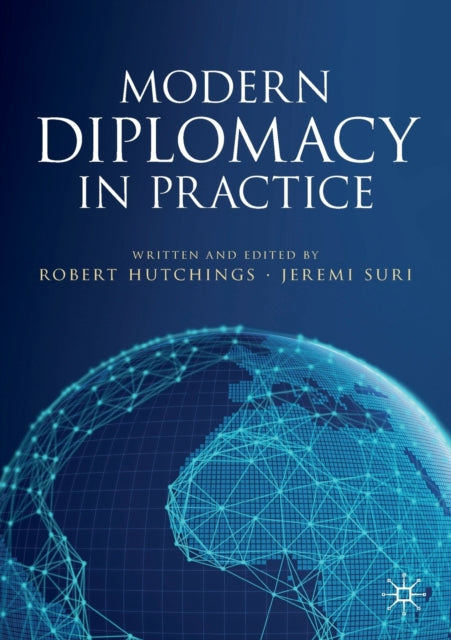 Book cover of: Modern Diplomacy in Practice. By: Robert Hutchings