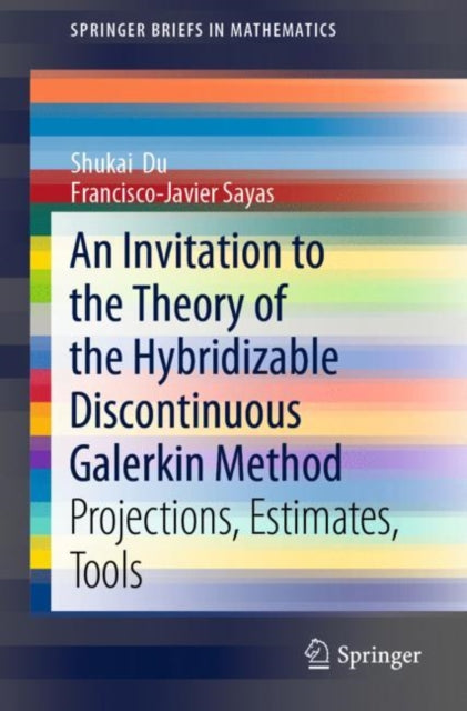 Book cover of: Invitation to the Theory of the Hybridizable Discontinuous Galerkin Method. By: Shukai Du