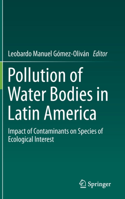 Book cover of: Pollution of Water Bodies in Latin America. By: Leobardo Manuel Gómez-Oliván