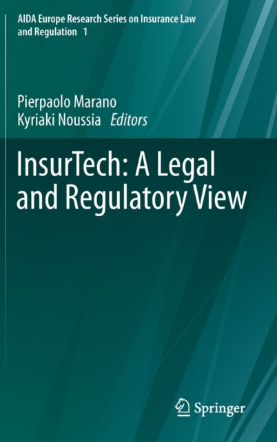 Book cover of: InsurTech: A Legal and Regulatory View. By: Pierpaolo Marano