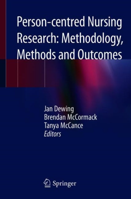 Book cover of: Person-centred Nursing Research: Methodology, Methods and Outcomes. By: Jan Dewing