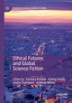Book cover of: Ethical Futures and Global Science Fiction. By: Zachary Kendal