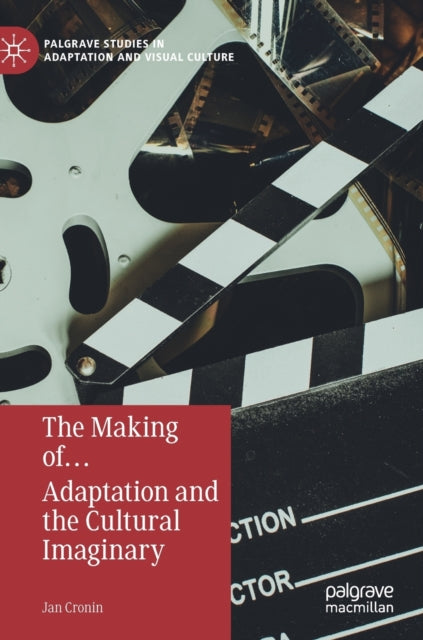The Making of… Adaptation and the Cultural Imaginary