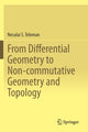 Book cover of: From Differential Geometry to Non-commutative Geometry and Topology. By: Neculai S. Teleman
