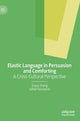 Book cover of: Elastic Language in Persuasion and Comforting. By: Grace Zhang