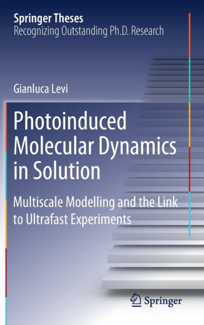 Book cover of: Photoinduced Molecular Dynamics in Solution. By: Gianluca Levi
