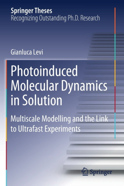 Book cover of: Photoinduced Molecular Dynamics in Solution. By: Gianluca Levi