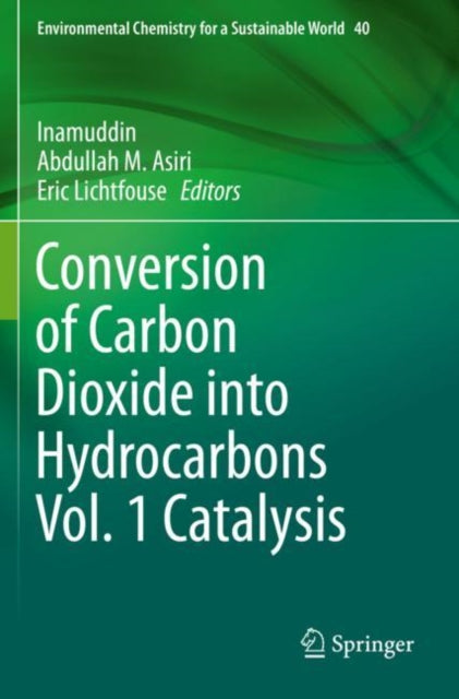 Book cover of: Conversion of Carbon Dioxide into Hydrocarbons Vol. 1 Catalysis. By: Inamuddin