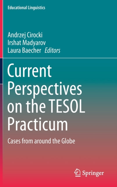 Book cover of: Current Perspectives on the TESOL Practicum. By: Andrzej Cirocki