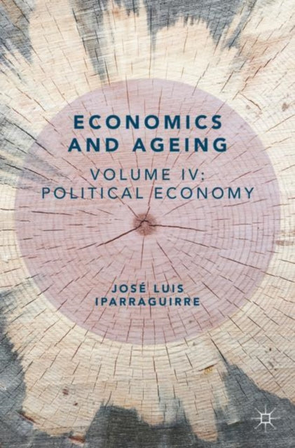 Book cover of: Economics and Ageing. By: José Luis Iparraguirre