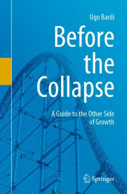 Book cover of: Before the Collapse. By: Ugo Bardi