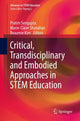 Book cover of: Critical, Transdisciplinary and Embodied Approaches in STEM Education. By: Pratim Sengupta
