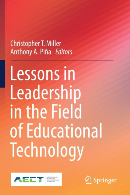 Book cover of: Lessons in Leadership in the Field of Educational Technology. By: Christopher T. Miller