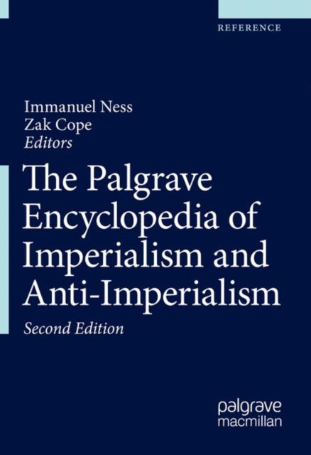 Book cover of: Palgrave Encyclopedia of Imperialism and Anti-Imperialism. By: Immanuel Ness