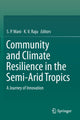 Book cover of: Community and Climate Resilience in the Semi-Arid Tropics. By: S. P. Wani
