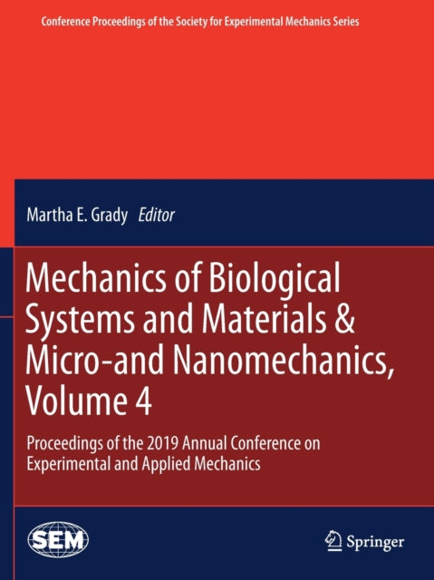 Book cover of: Mechanics of Biological Systems and Materials & Micro-and Nanomechanics, Volume 4. By: Martha E. Grady