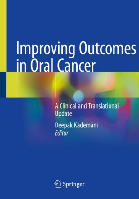 Book cover of: Improving Outcomes in Oral Cancer. By: Deepak Kademani