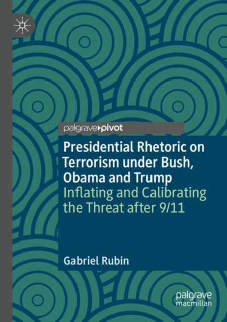Book cover of: Presidential Rhetoric on Terrorism under Bush, Obama and Trump. By: Gabriel Rubin