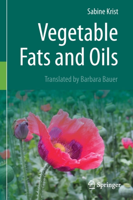 Book cover of: Vegetable Fats and Oils. By: Sabine Krist