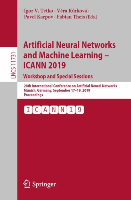 Book cover of: Artificial Neural Networks and Machine Learning – ICANN 2019: Workshop and Special Sessions. By: Igor V. Tetko