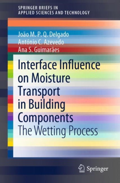 Book cover of: Interface Influence on Moisture Transport in Building Components. By: João M. P. Q. Delgado