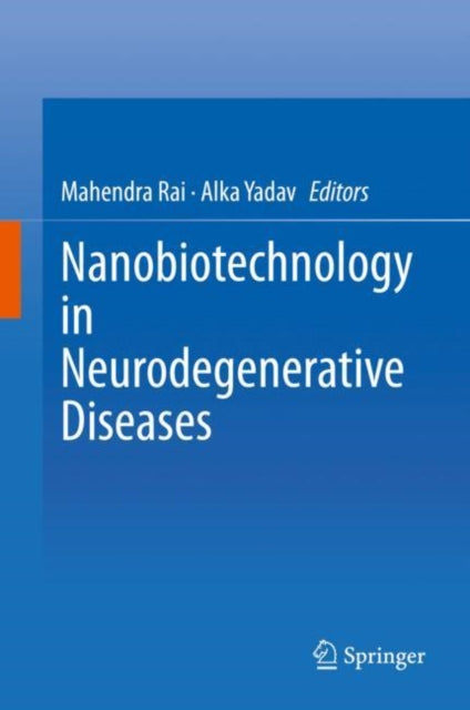 Book cover of: Nanobiotechnology in Neurodegenerative Diseases. By: Mahendra Rai