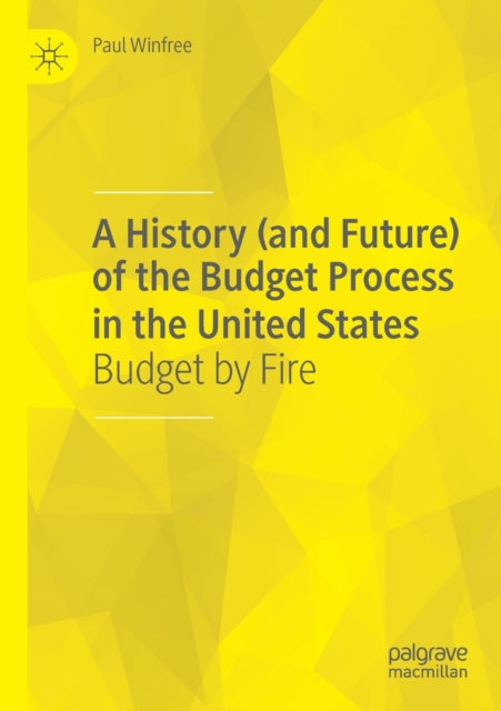 Book cover of: History (and Future) of the Budget Process in the United States. By: Paul Winfree