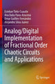 Book cover of: Analog/Digital Implementation of Fractional Order Chaotic Circuits and Applications. By: Esteban Tlelo-Cuautle