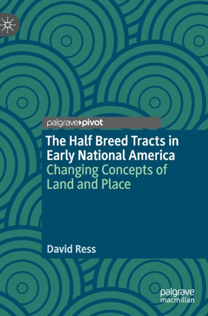 Book cover of: Half Breed Tracts in Early National America. By: David Ress