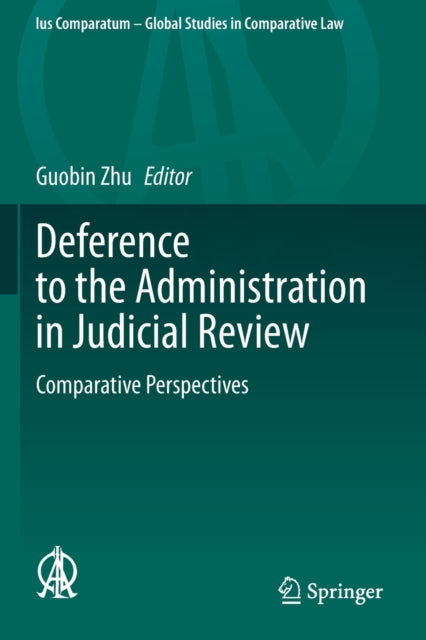 Book cover of: Deference to the Administration in Judicial Review. By: Guobin Zhu