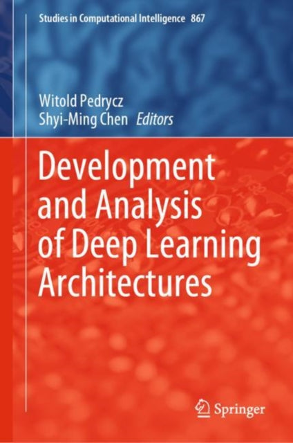 Book cover of: Development and Analysis of Deep Learning Architectures. By: Witold Pedrycz