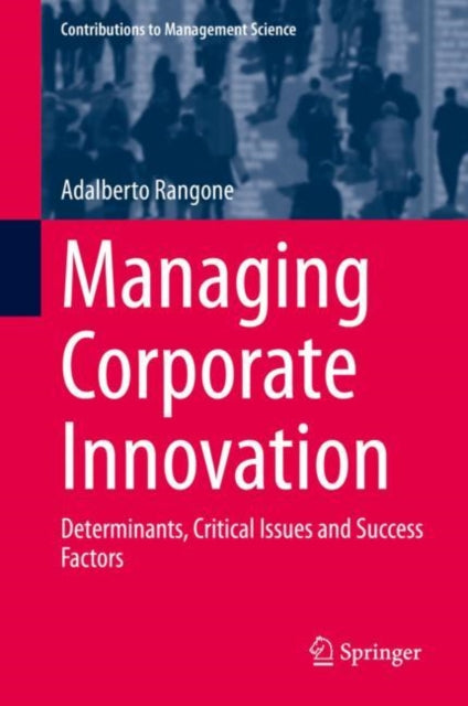Book cover of: Managing Corporate Innovation. By: Adalberto Rangone